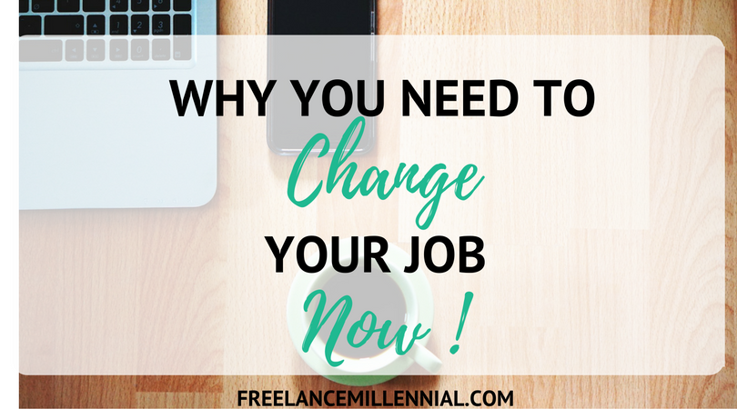 Why You Need to Change Your Job NOW