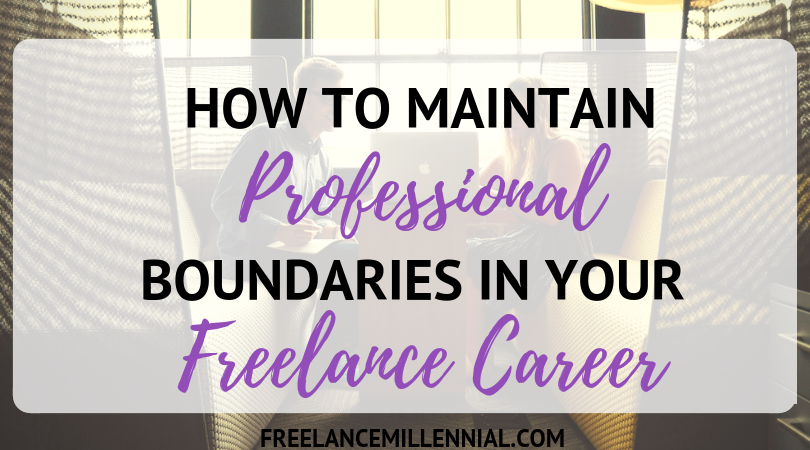 How To Maintain Professional Boundaries in Your Freelance Career